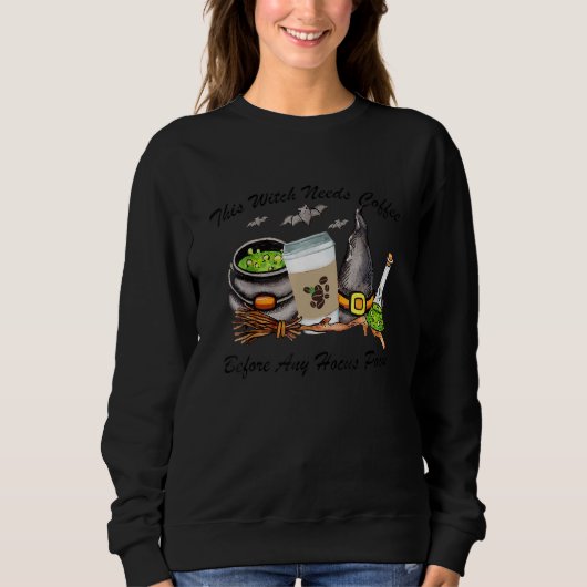 Sweatshirt Fun Haloween This Witch Needs Coffee Before Any Ho (Devant)