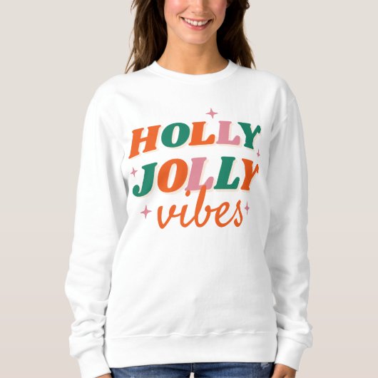 Sweatshirt Fun Holly Jolly Vibes Design de Noël (Devant)