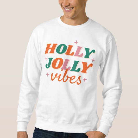 Sweatshirt Fun Holly Jolly Vibes Design de Noël (Devant)