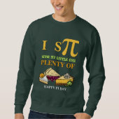 Sweatshirt Fun I ESPIONNER BEAUCOUP DE PIE Happy Pi Day (Devant)