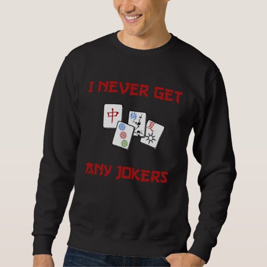 Sweatshirt Fun Mah Jong Never Get Jokers Chinese Jewish Tile (Devant)
