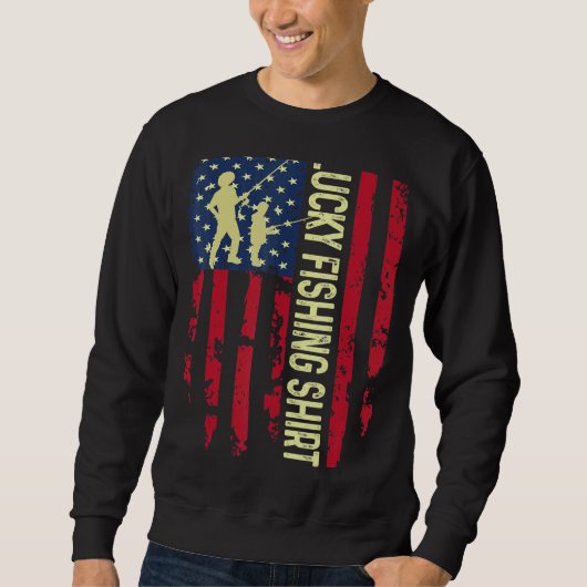 Sweatshirt Fun patriotic Lucky Fishing For Fishing Tee (Devant)