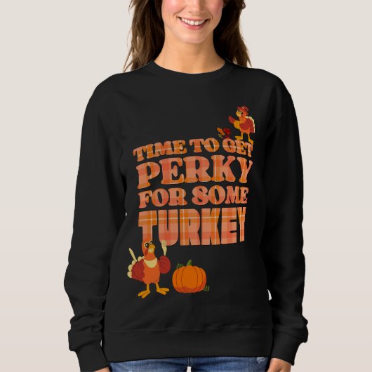 Sweatshirt Fun PERKY POUR TURQUIE Thanksgiving (Devant)