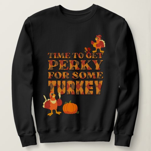 Sweatshirt Fun PERKY POUR TURQUIE Thanksgiving (Design devant)