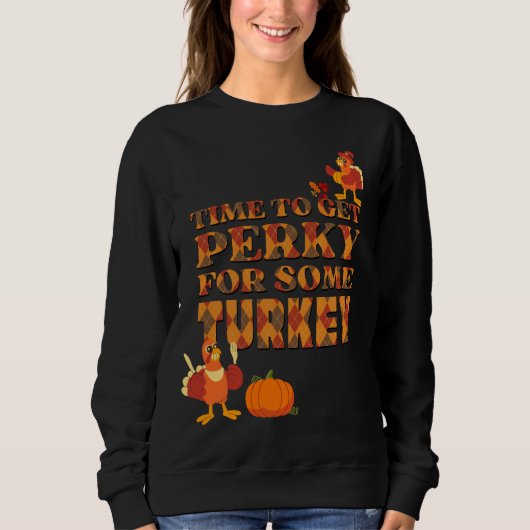 Sweatshirt Fun PERKY POUR TURQUIE Thanksgiving (Devant)