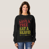 Sweatshirt Fun  Save a tree eat a beaver  1 (Devant entier)