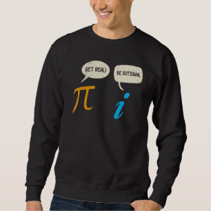 Sweatshirt Funky Get Real Be Rational Pi Math Enseignant Geek