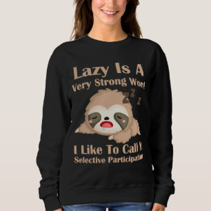 Sweatshirt Funky Sloth Lazy Strong Word Sélective Participati