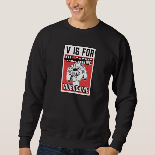 Sweatshirt Funky Valentine S Day V Est Pour Jeux Vidéos Gamer (Devant)