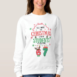 Sweatshirt Funny 6-7 funny teacher Christmas Hoodie
