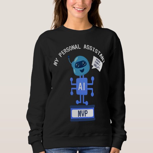 Sweatshirt Funny AI MVP Personal Assistant Productivity (Devant)