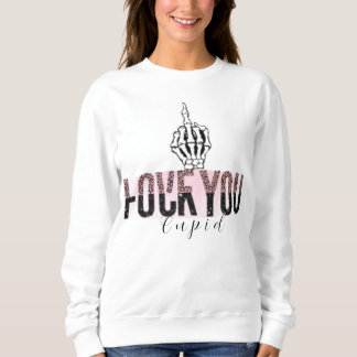 Sweatshirt Funny anti-valentine's day 2024