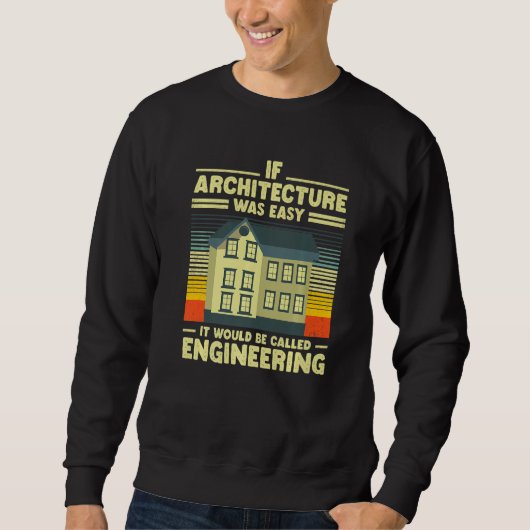 Sweatshirt Funny Architecture for Men Women Architect Student (Devant)