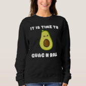 Sweatshirt Funny Avocado It Is Time to Guac and Roll Cute Pun (Devant)