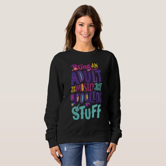 Sweatshirt Funny Being an adult is mostly just googling stuff (Devant entier)