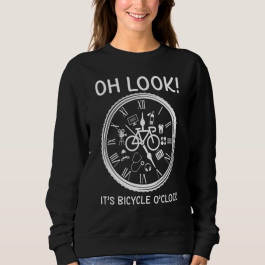 Sweatshirt Funny Bicycle Oh Look Its Bicycle O clock apparel  (Devant)