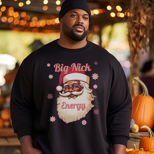 Sweatshirt Funny Big Nick Energy African American Père Noël