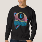 Sweatshirt Funny Bitcoin Crypto BTC Cryptocurrency I Told You (Devant)