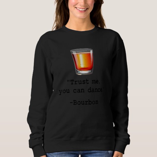Sweatshirt Funny Bourbon Faites-moi confiance Vous Pouvez Dan (Devant)