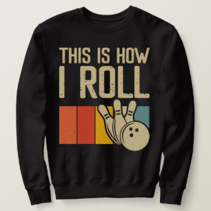 Sweatshirt Funny Bowling Bowler C'est comme ça que je roule