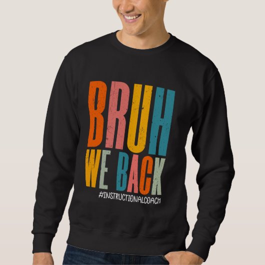 Sweatshirt Funny Bruh We Back Instructif Entraîneur Happy Fir (Devant)