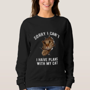 Sweatshirt Funny Chat shirt Désolé je ne peux pas avoir de pl