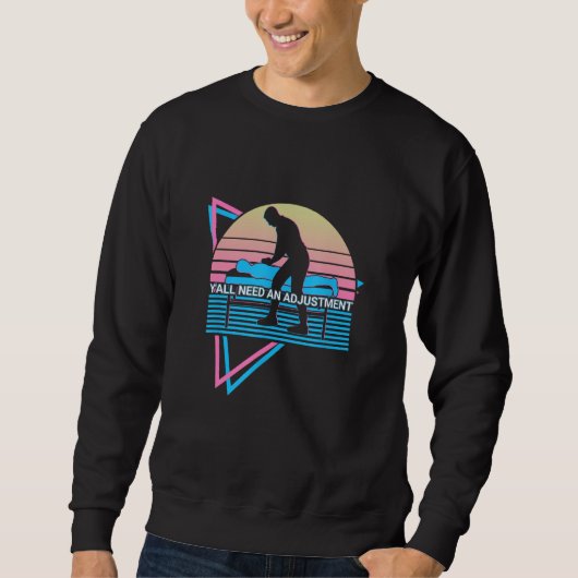 Sweatshirt Funny Chiropractor Chiropractic Need An Adjustment (Devant)