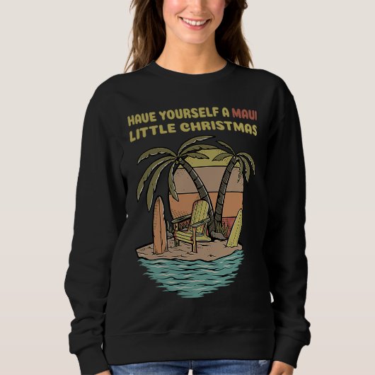 Sweatshirt Funny Christmas Have Yourself A Maui Little Christ (Devant)