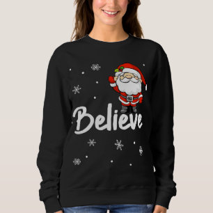 Sweatshirt Funny Christmas Père Noël Believe