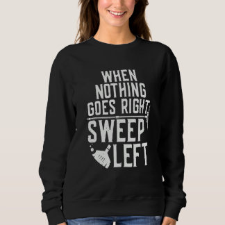 Sweatshirt Funny Cleaning Saying For Housekeep