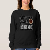 Sweatshirt Funny COFFEE LOVING BARTENDER Design (Devant)