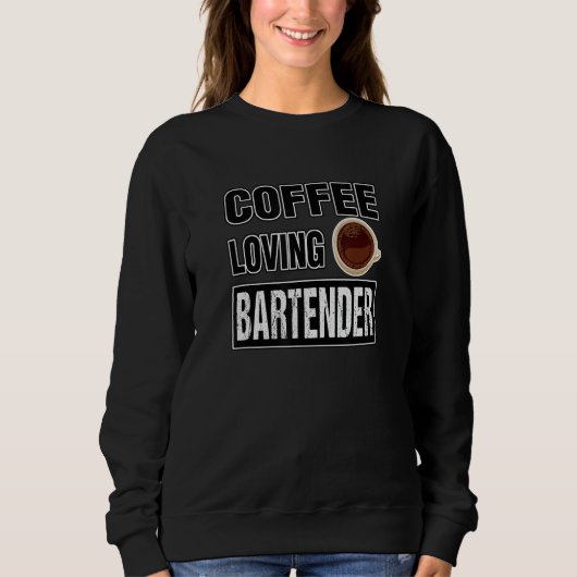 Sweatshirt Funny COFFEE LOVING BARTENDER Design (Devant)