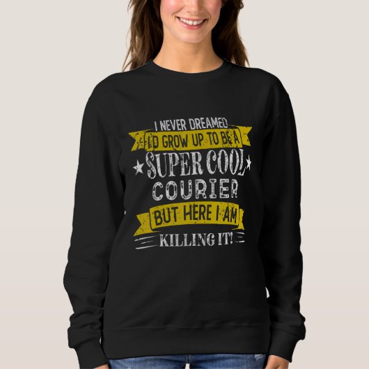 Sweatshirt Funny Courier Shirts Job Title Professions (Devant)