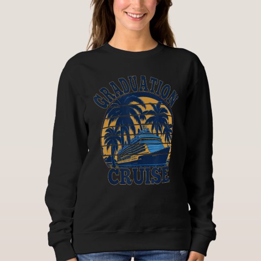 Sweatshirt Funny Cruise Addict Tees Graduation Cruise (Devant)