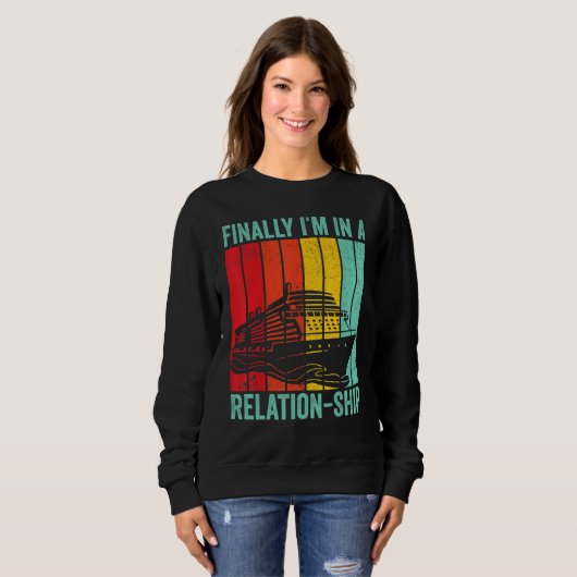 Sweatshirt Funny Cruising Retro Finally I'm In A Relation-Shi (Devant entier)