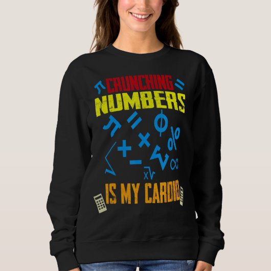 Sweatshirt Funny Crunching Numéros est My Cardio Math Teach A (Devant)
