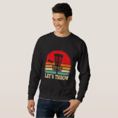 Sweatshirt Funny Disc Golf Player Lets throw Disc Golfer (Devant entier)