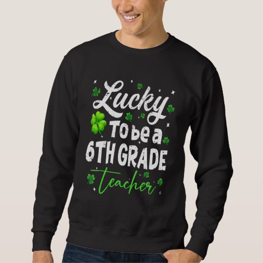 Sweatshirt Funny Enseignant Sur St Patricku2019s Jour Chance (Devant)