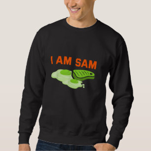 Sweatshirt Funny Fried Green Ham and Eggs Days I Am Sam