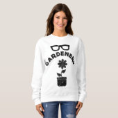 Sweatshirt Funny Garden Nerd Gardener Nerd mème Citation disa (Devant entier)
