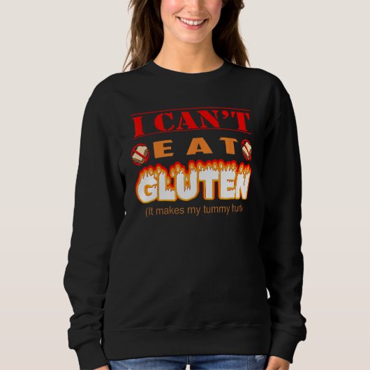 Sweatshirt Funny Gluten Intolerant I Can't Eat Gluten (Devant)