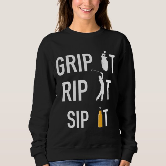 Sweatshirt Funny Golf and Beer Grip it Rip it Sip It Gip It (Devant)