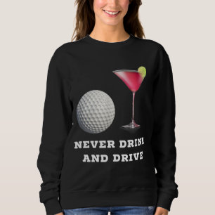 Sweatshirt Funny Golf Ball Cosmopolitan Ne jamais boire et co