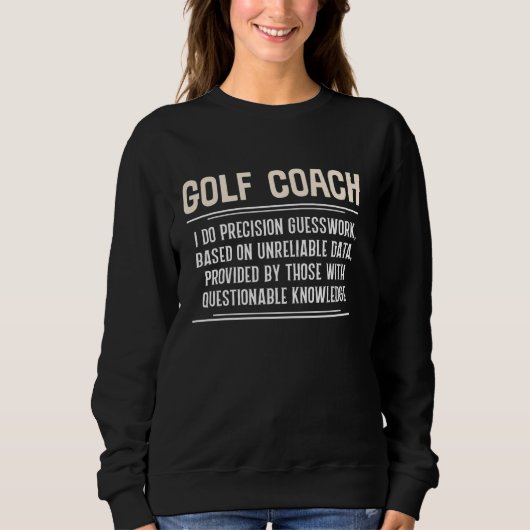 Sweatshirt Funny Golf Coach Graphic - Je fais Precision Guess (Devant)