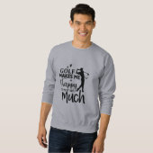 Sweatshirt Funny Golf Quotes  (Devant entier)