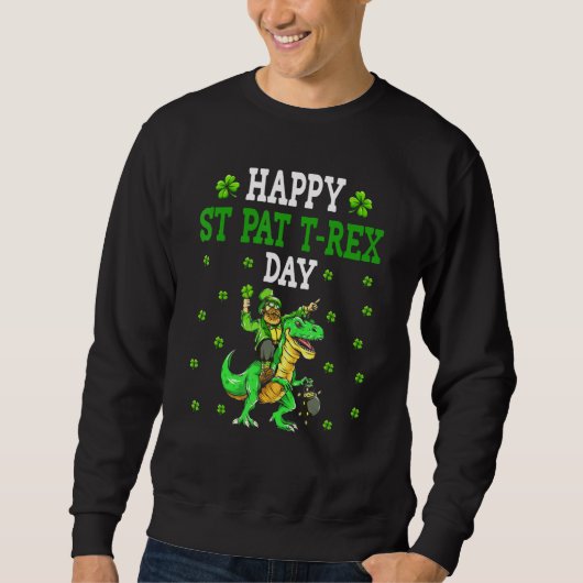 Sweatshirt Funny Happy St Pat Trex Day Dino St Patricks Day A (Devant)