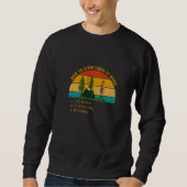 Sweatshirt Funny How Avoid Stress Work Call In Sick Go Campin (Devant)