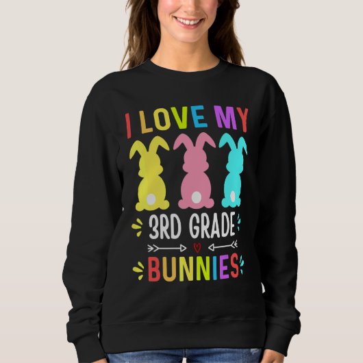 Sweatshirt Funny I Love My 3rd Grade Bunnies Enseignant Pâque (Devant)