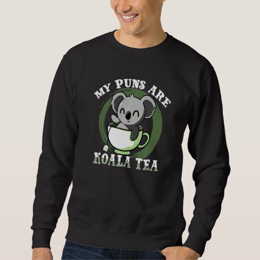 Sweatshirt Funny Koala Mes Puns Sont Koala Tea Cute Puns Anim (Devant)