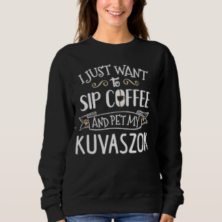 Sweatshirt Funny Kuvaszok Chien et Coffee Graphisme - Sip et 